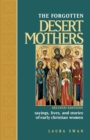 Image for The Forgotten Desert Mothers : Sayings, Lives, and Stories of Early Christian Women