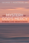 Image for The Mystery of God&#39;s Mercy : Stories and Meditations