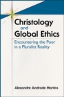 Image for Christology and Global Ethics : Encountering the Poor in a Pluralist Reality