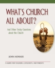Image for What&#39;s Church All About?