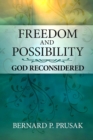Image for Freedom and Possibility : God Reconsidered