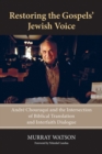 Image for Restoring the Gospels&#39; Jewish Voice