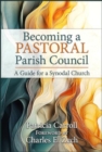 Image for Becoming a Pastoral Parish Council : A Guide for a Synodal Church