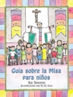 Image for Guia sobre la Misa para ninos (Child&#39;s Guide to the Mass)