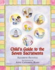 Image for Child&#39;s Guide to the Seven Sacraments