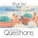 Image for What Did the Fishermen Catch?