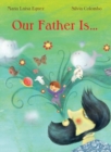 Image for Our father is ...