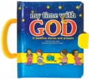 Image for My Time with God : 31 Bedtime Stories and Prayers