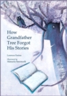Image for How Grandfather Tree Forgot His Stories