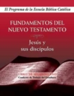 Image for Fundamentos del Nuevo Testamento  : Jesâus y sus discâipulos (Cuaderno de Trabajo del Estudiante)