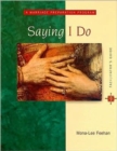 Image for Saying I Do : A Marriage Preparation Program