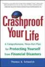 Image for Crashproof Your Life: A Comprehensive, Three-Part Plan for Protecting Yourself from Financial Disasters