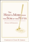Image for The Hole Is More Than the Sum of the Putts