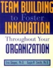 Image for How to Use Team Building to Foster Innovation Throughout Your Organization