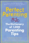 Image for Perfect Parenting: The Dictionary of 1,000 Parenting Tips