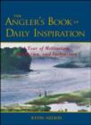 Image for The Angler&#39;s Book of Daily Inspiration : A Year of Motivation, Revelation, and Instruction