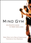 Image for Mind Gym : An Athlete&#39;s Guide to Inner Excellence for Outer Performance