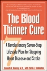 Image for The Blood Thinner Cure : A Revolutionary Sevenstep Lifestyle Plan for Stopping Heart Disease and Stroke
