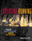 Image for Explosive running  : using the science of kinesiology to improve your performance