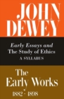 Image for The Collected Works of John Dewey v. 4; 1893-1894, Early Essays and the Study of Ethics: A Syllabus : The Early Works, 1882-1898