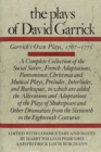 Image for The plays of David Garrick  : a complete collection of the social satires, French adaptations, pantomimes, Christmas and musical plays, preludes, interludes, and burlesques, to which are added the alV