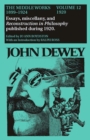 Image for The Collected Works of John Dewey v. 12; 1920, Essays, Miscellany, and Reconstruction in Philosophy Published During 1920 : The Middle Works, 1899-1924