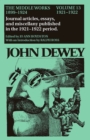 Image for The Collected Works of John Dewey v. 13; 1921-1922, Journal Articles, Essays, and Miscellany Published in the 1921-1922 Period