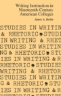 Image for Writing Instruction in Nineteenth-Century American Colleges