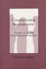 Image for Communication Incompetencies : A Theory of Training Oral Performance Behavior