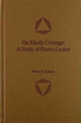 Image for On Manly Courage : A Study of Plato&#39;s Laches