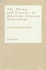 Image for The Theory and Practice of American Literary Naturalism : Selected Essays and Reviews