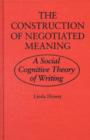 Image for The Construction of Negotiated Meaning