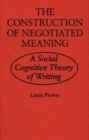 Image for The Construction of Negotiated Meaning