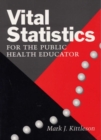 Image for Vital Statistics for the Public Health Educator