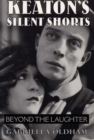 Image for Keaton&#39;s Silent Shorts : Beyond the Laughter