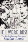 Image for If I Were Boss : The Early Business Stories of Sinclair Lewis