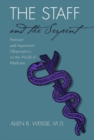 Image for The Staff and the Serpent : Pertinent and Impertinent Observations on the World of Medicine