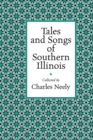 Image for Tales and Songs of Southern Illinois
