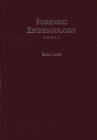 Image for Forensic Epidemiology : A Comprehensive Guide for Legal and Epidemiology Professionals