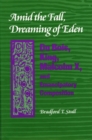 Image for Amid the Fall, Dreaming of Eden : Du Bois, King, Malcolm X and Emancipatory Composition