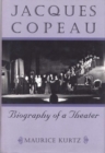 Image for Jacques Copeau : Biography of a Theater