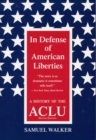 Image for In Defence of American Liberties : History of the A.C.L.U.