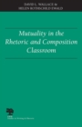 Image for Mutuality in the Rhetoric and Composition Classroom