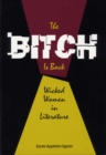 Image for The Bitch is Back : Wicked Women in Literature