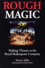 Image for Rough Magic : Behind the Scenes of the Royal Shakespeare Company