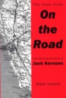 Image for The View from &quot;&quot;On the Road : The Rhetorical Vision of Jack Kerouac