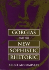 Image for Gorgias and the New Sophistic Rhetoric
