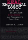 Image for Real Emotional Logic : Film and Television Docudrama as Persuasive Practice