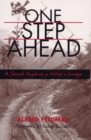 Image for One Step Ahead : A Jewish Fugitive in Hitler&#39;s Europe