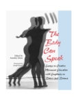 Image for The body can speak  : essays on creative movement education with emphasis on dance and drama